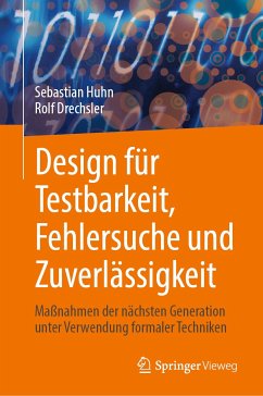 Design für Testbarkeit, Fehlersuche und Zuverlässigkeit (eBook, PDF) - Huhn, Sebastian; Drechsler, Rolf