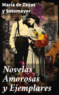 Novelas Amorosas y Ejemplares (eBook, ePUB) - Zayas y Sotomayor, María de