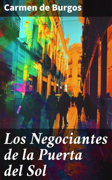 Los Negociantes de la Puerta del Sol (eBook, ePUB) Los Negociantes de la Puerta del Sol (eBook, ePUB)