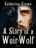 A Story of a Weir-Wolf (eBook, ePUB)