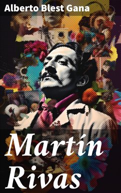 Martín Rivas (eBook, ePUB) - Gana, Alberto Blest