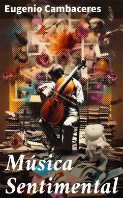 Música Sentimental (eBook, ePUB) - Cambaceres, Eugenio