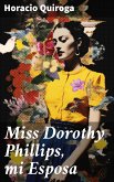 Miss Dorothy Phillips, mi Esposa (eBook, ePUB)