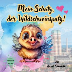Mein Schatz, der Wildschweinspatz! (eBook, ePUB) - Kaminski, Anna