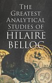 The Greatest Analytical Studies of Hilaire Belloc (eBook, ePUB)