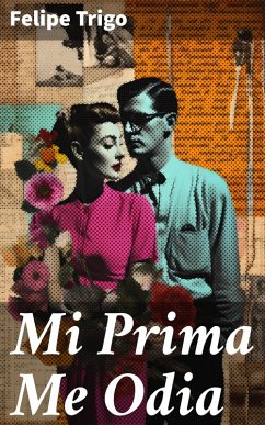 Mi Prima Me Odia (eBook, ePUB) - Trigo, Felipe