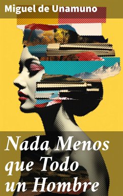 Nada Menos que Todo un Hombre (eBook, ePUB) - Unamuno, Miguel de