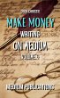 Make Money Writing On Medium Volume 4... - Bild 1
