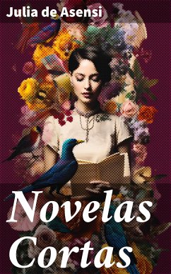 Novelas Cortas (eBook, ePUB) - Asensi, Julia de