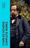 Charles Dickens: Complete Works (eBook, ePUB)