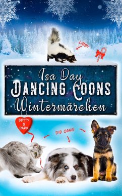Wintermärchen - Eine Heimat für das Herz in Dancing Coons - Band 2 der Dancing-Coons-Reihe (eBook, ePUB) - Day, Isa