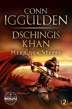 Dschingis Khan - Herr der Steppe (eBook, ePUB) - Iggulden, Conn