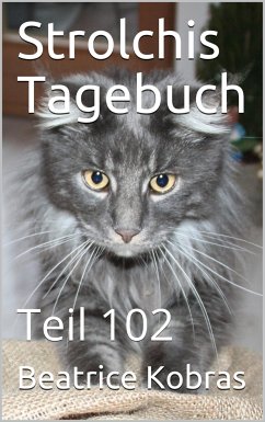 Strolchis Tagebuch - Teil 102 (eBook, ePUB) - Kobras, Beatrice