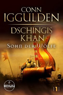 Dschingis Khan – Sohn der Wölfe (eBook, ePUB) - Iggulden, Conn