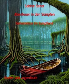 Abenteuer in den Sümpfen (eBook, ePUB) - Sener, Sabine