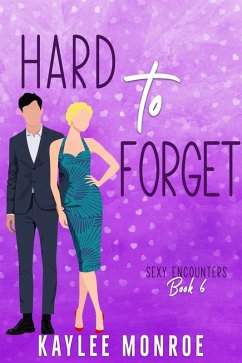 Hard to Forget (Sexy Encounters, #6) (eBook, ePUB) - Monroe, Kaylee