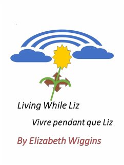 Living While Liz (eBook, ePUB) - Wiggins, Elizabeth