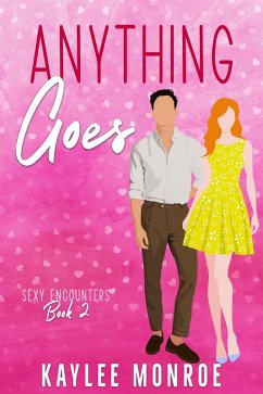 Cover Anything Goes (Sexy Encounters, #2) (eBook, ePUB)