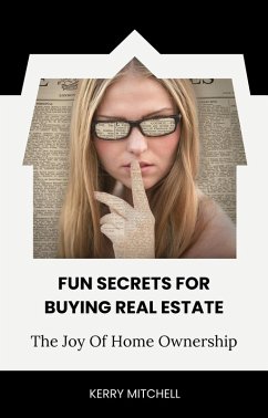 Fun Secrets For Buying Real Estate (eBook, ePUB) - Mitchell, Kerry