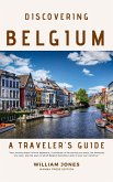 Discovering Belgium: A Traveler's Guide (eBook, ePUB)