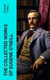 The Collected Works of Eugene O'Neill (eBook, ePUB)