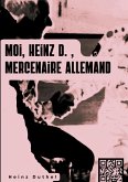 « MOI, HEINZ D. , MERCENAIRE ALLEMAND... » (eBook, ePUB)