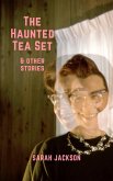 The Haunted Tea Set & Other Stories (eBook, ePUB)
