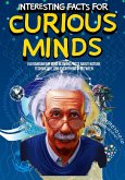 Interesting Facts for Curious Minds: 150 Random but Mind Blowing Facts about Nature, Technology, and Everything in Between (eBook, ePUB)