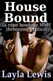 House Bound (a rope bondage MMF threesome erotica) (eBook, ePUB)