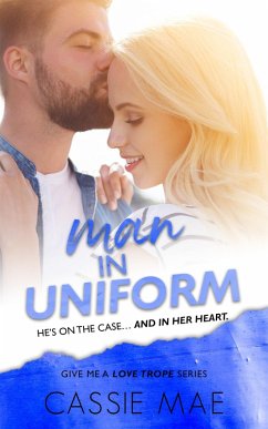 Man in Uniform (Give me a Love Trope) (eBook, ePUB) - Mae, Cassie