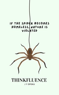 If the Spider Becomes Homeless, Nature is Violated (eBook, ePUB) - Opoku, J Y