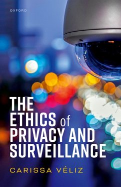 The Ethics of Privacy and Surveillance (eBook, PDF) - Véliz, Carissa