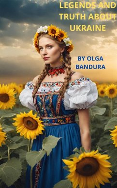 Legends and Truth about Ukraine (eBook, ePUB) - Bandura, Olga