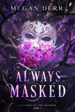 Always Masked (Legends of the Masked, #2) (eBook, ePUB) - Derr, Megan