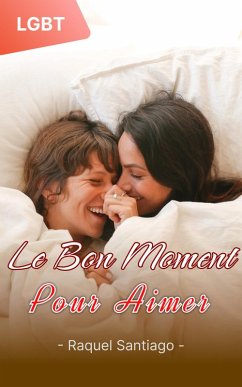 Le Bon Moment pour Aimer (eBook, ePUB) - Santiago, Raquel