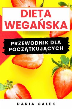 Dieta Wegańska (eBook, ePUB) - Gałek, Daria