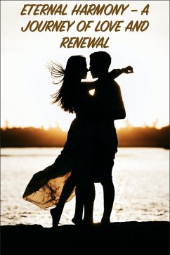 Cover Eternal Harmony - A Journey of Love and Renewal (eBook, ePUB)