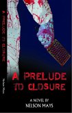 A Prelude to Closure (eBook, ePUB)