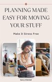 Planning Made Easy For Moving Your Stuff (eBook, ePUB)
