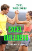 Excel Your Wellness: Virtues and Vitamins (eBook, ePUB)