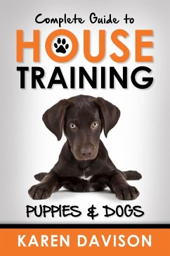 Cover Complete Guide to House Training Puppies and Dogs (Positive Dog Training, #2) (eBook, ePUB)