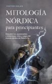 Mitología nórdica para principiantes Descubre los apasionantes y misteriosos mitos y sagas del mundo nórdico de Edda & Co. (eBook, ePUB) Mitología nórdica para principiantes Descubre los apasionantes y misteriosos mitos y sagas del mundo nórdico de Edda & Co. (eBook, ePUB)
