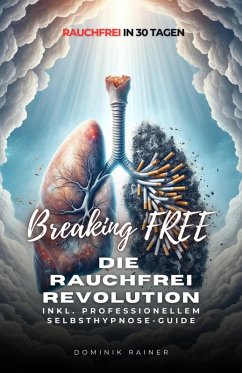 Cover Breaking Free: Die Rauchfrei Revolution (eBook, ePUB)