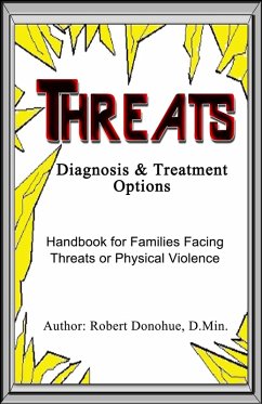 Threat - Diagnosis and Treatment Options - Handbook for Families Facing Threats or Physical Violence (eBook, ePUB) - Donohue, Bob