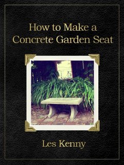 How to make a concrete garden seat (eBook, ePUB) - Kenny, Les