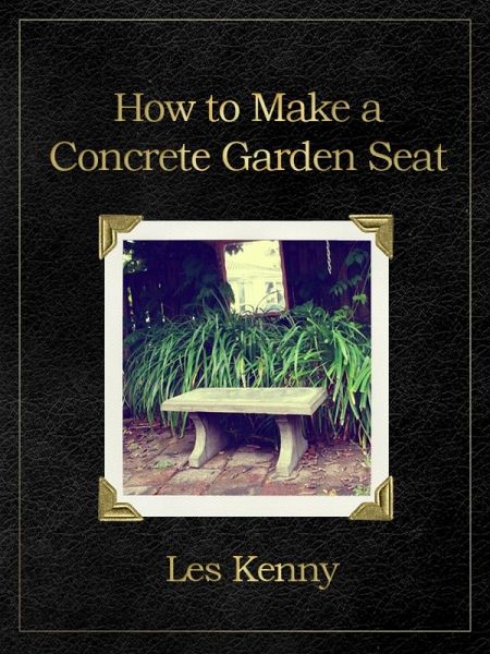 How to make a concrete garden seat (eBook, ePUB) How to make a concrete garden seat (eBook, ePUB)