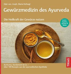 Gewürzmedizin des Ayurveda. Die Heilkraft der Gewürze nutzen (eBook, ePUB) - Hufnagl, Maria