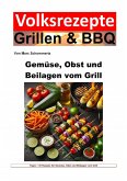 Volksrezepte Grillen und BBQ - Gemüse, Obst und Beilagen vom Grill (eBook, ePUB)