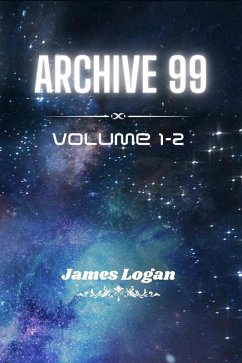 Archive 99 Volume 1-2 (eBook, ePUB) - Logan, James