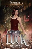 Educated Luck (Twisted Luck, #3) (eBook, ePUB)